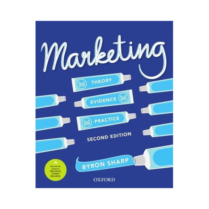 Marketing: Theory, Evidence, Practice - Byron Sharp