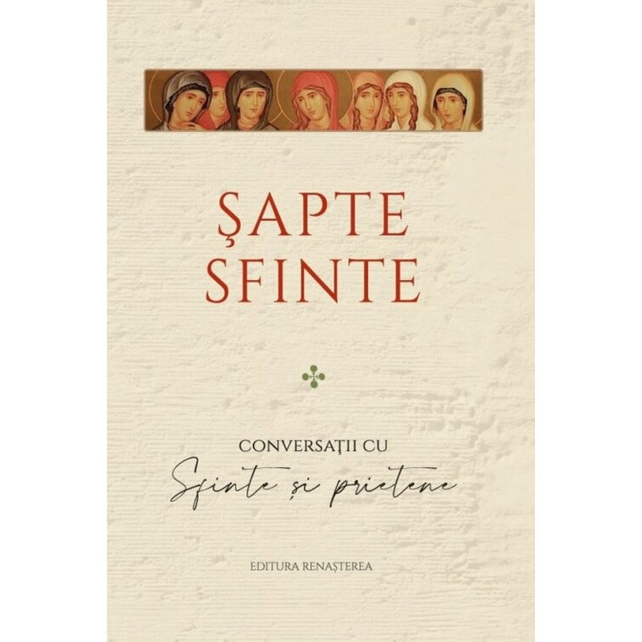 Sapte sfinte. Conversatii cu Sfinte si prietene, Melinda Johnson