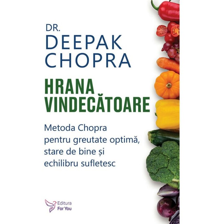 Hrana vindecatoare - Dr. Deepak Chopra