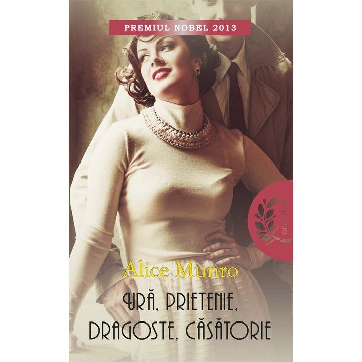 Ura, prietenie, dragoste, casatorie - Alice Munro