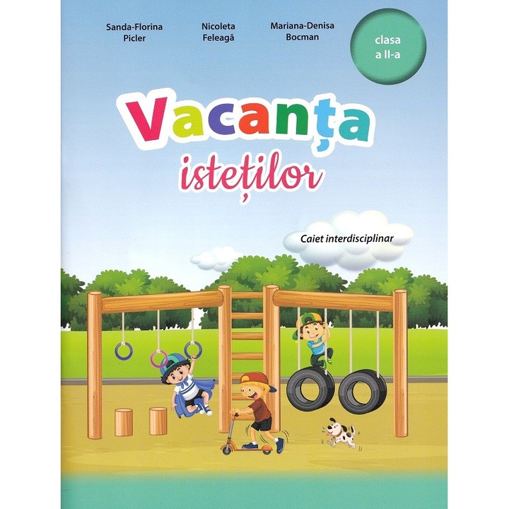 Vacanta Istetilor - Clasa 2 - Sanda-florina Picler, Nicoleta Feleaga, Mariana-denisa Bocman