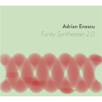Adrian Enescu - Funky Synthesizer 2.0 - CD Adrian Enescu - Funky Synthesizer 2.0 - CD