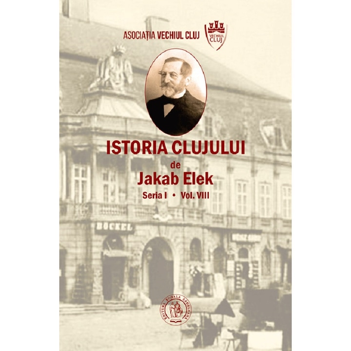Istoria Clujului. Vol. 8 - Jakab Elek
