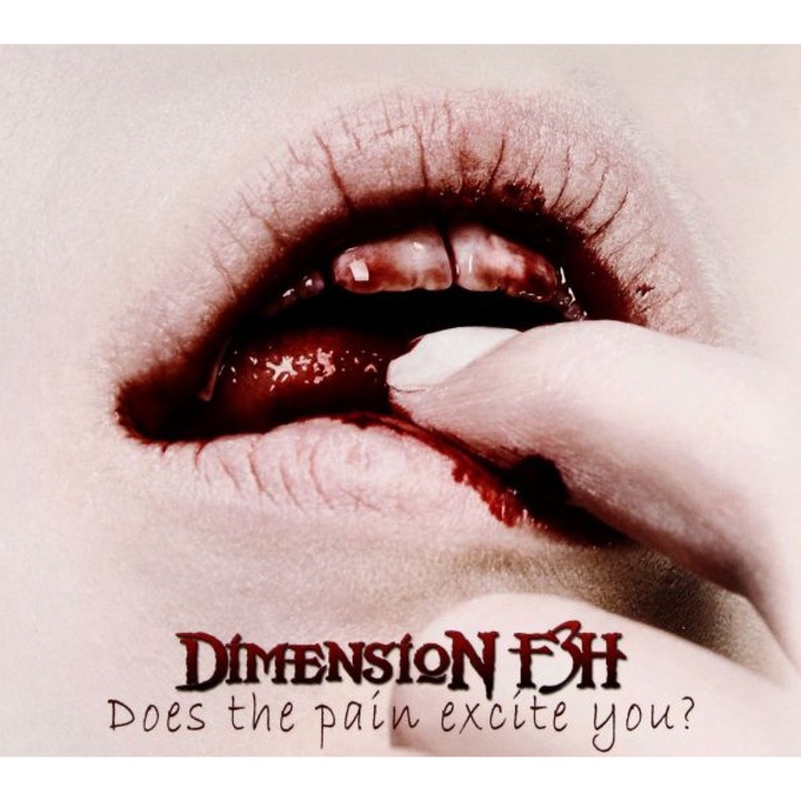 Dimension F3h: Does The Pain Excite You (digipack) [CD]