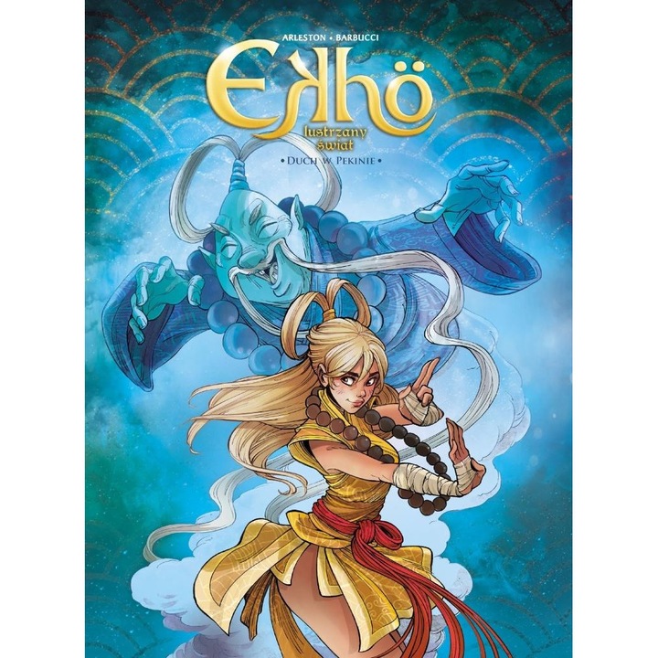 Visszhang. Lustrzany swiat T.10 Duch w Pekinie, Christophe Arleston, Alessandro Barbucci, 2025