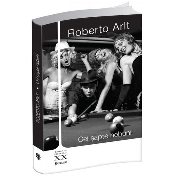 Cei sapte nebuni - Roberto Arlt