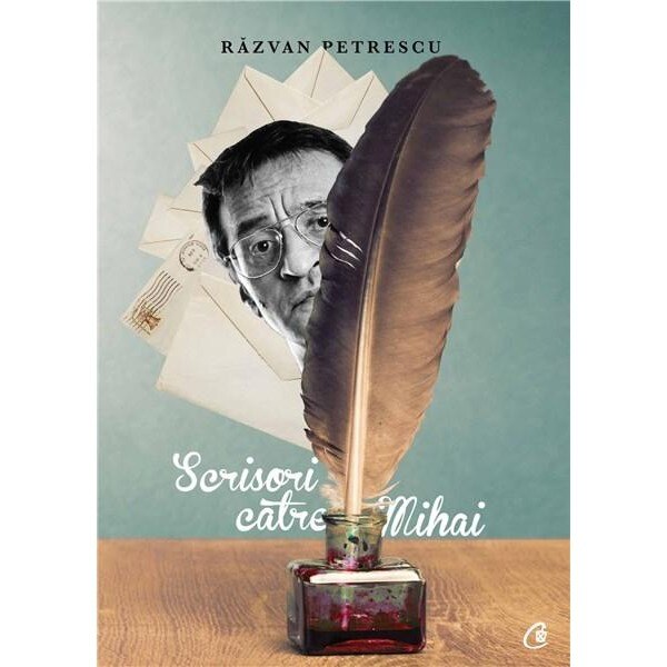 Scrisori Catre Mihai - Razvan Petrescu