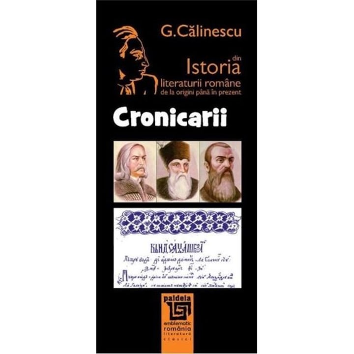 Cronicarii din istoria literaturii romane de la origini pana in prezent - G. Calinescu