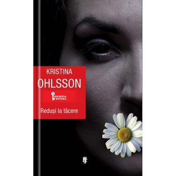 Redusi la tacere - Kristina Ohlsson Redusi la tacere - Kristina Ohlsson