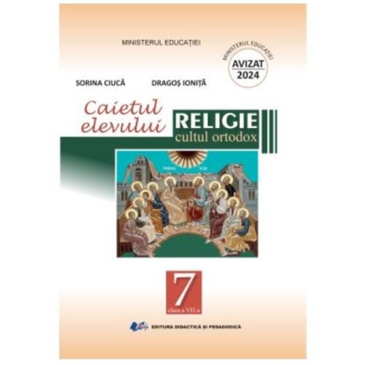 Religie. Cultul ortodox. Caietul elevului pentru clasa a VII-a, Dragos Ionita