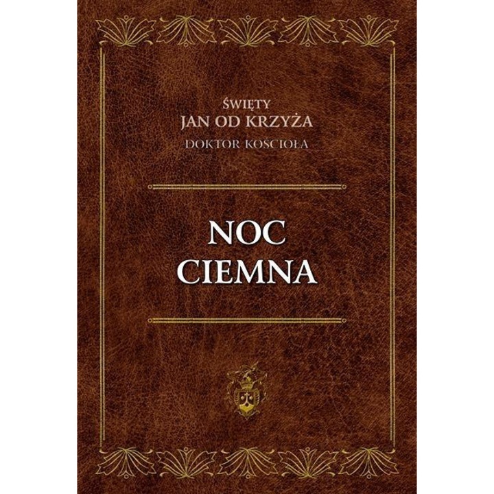 Noc ciemna, sw. Jan od Krzyza, Karmelitów Bosych, editie in poloneza