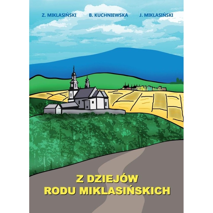 Z dziejow rodu Miklasinskich, Zenobiusz Milasinski, Beata Kuchniewska, Jacek Mi, 2025, Poligraf, editie in poloneza