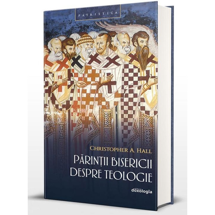 Parintii Bisericii despre Teologie, Christopher A. Hall