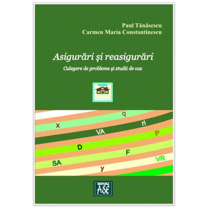 Asigurari si reasigurari. Culegere de probleme si studii de caz, Paul Tanasescu