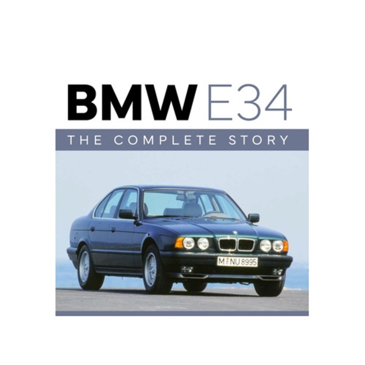 Bmw E34 - The Complete Story - James Taylor