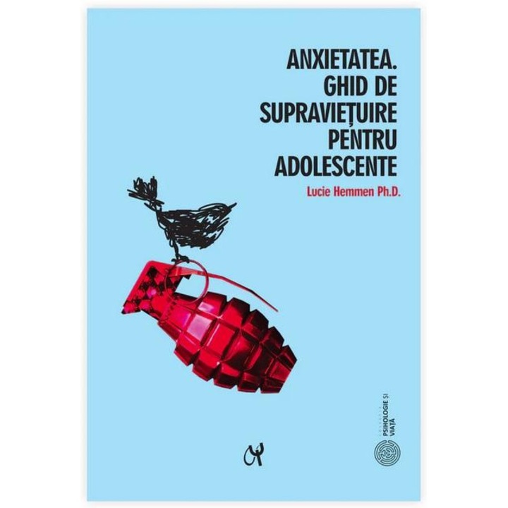 Anxietatea. Ghid de supravietuire pentru adolescente, Lucie Hemmen