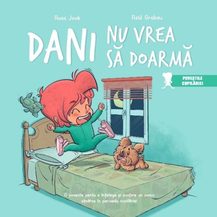 Dani nu vrea sa doarma. O poveste pentru a intelege si sustine un somn sanatos in perioada copilariei, Raul Grabau