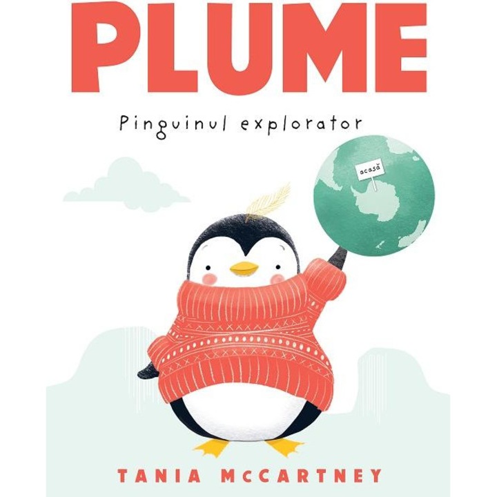 Plume, pinguinul explorator, Tania McCartney