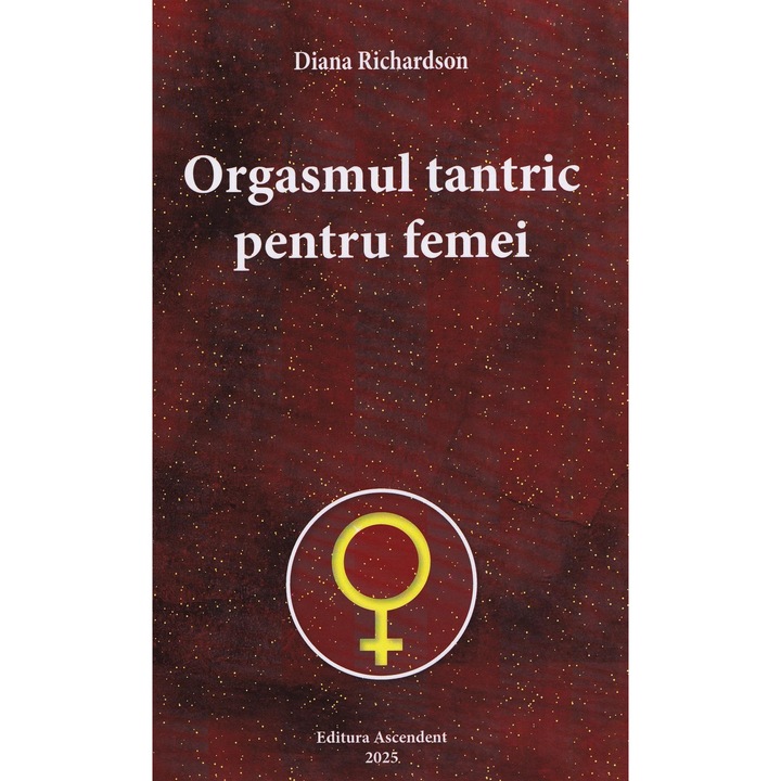 Orgasmul tantric pentru femei, Diana Richardson