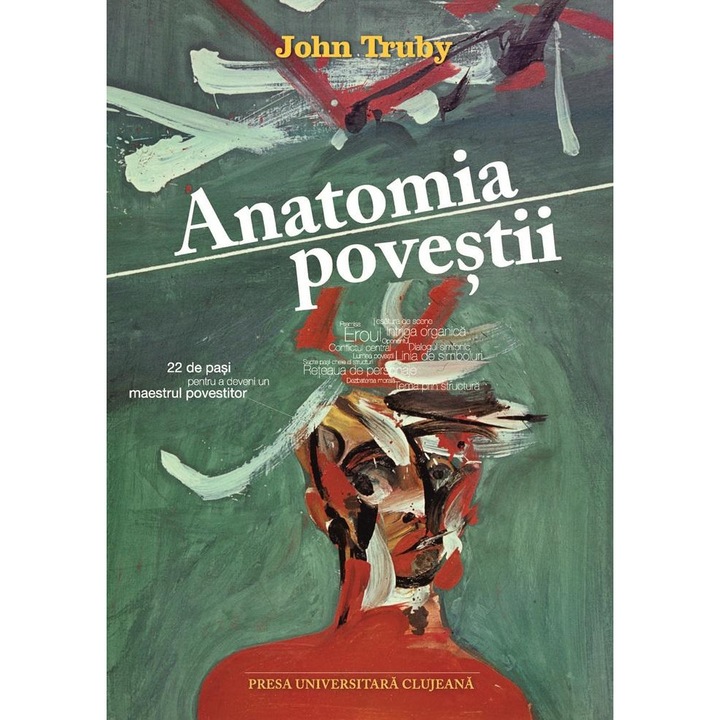 Anatomia povestii. 22 de pasi pentru a deveni un maestru povestitor, John Truby