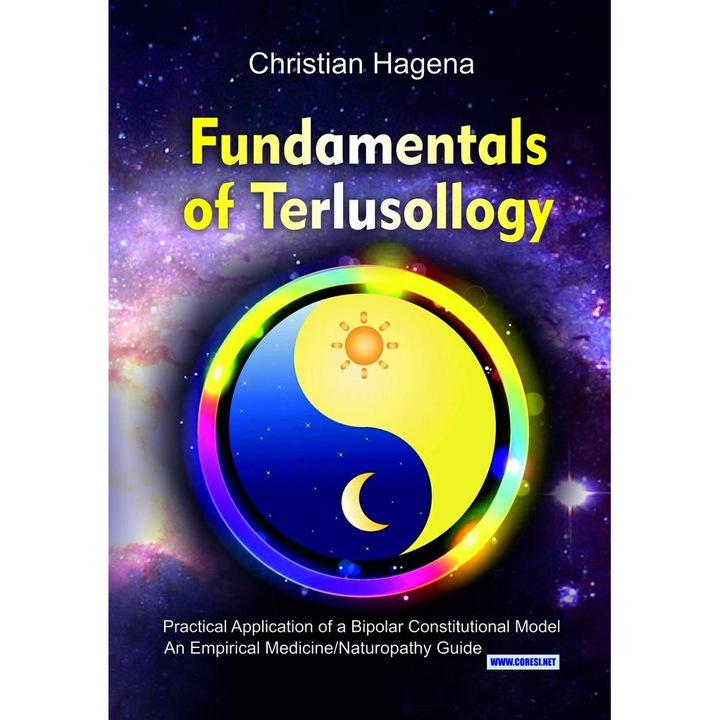 Fundamentals of Terlusollogy. Practical Application of a Bipolar Constitutional Model. An Empirical Medicine/Naturopathy Guide, Christian Hagena