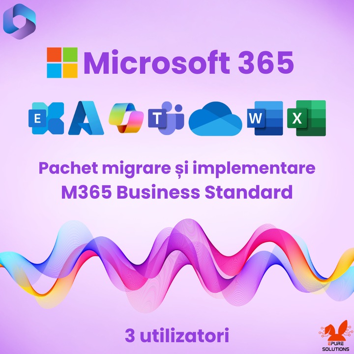 Pachet migrare si implementare M365 Business Standard - Consultanta, Implementare, Suport - 3 utilizatori/1 an