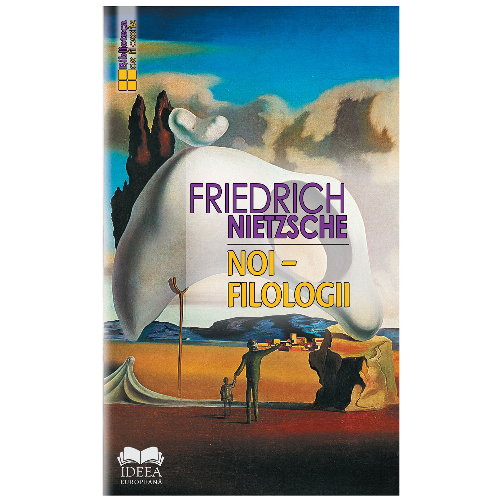 Noi – Filologii - Friedrich Nietzsche