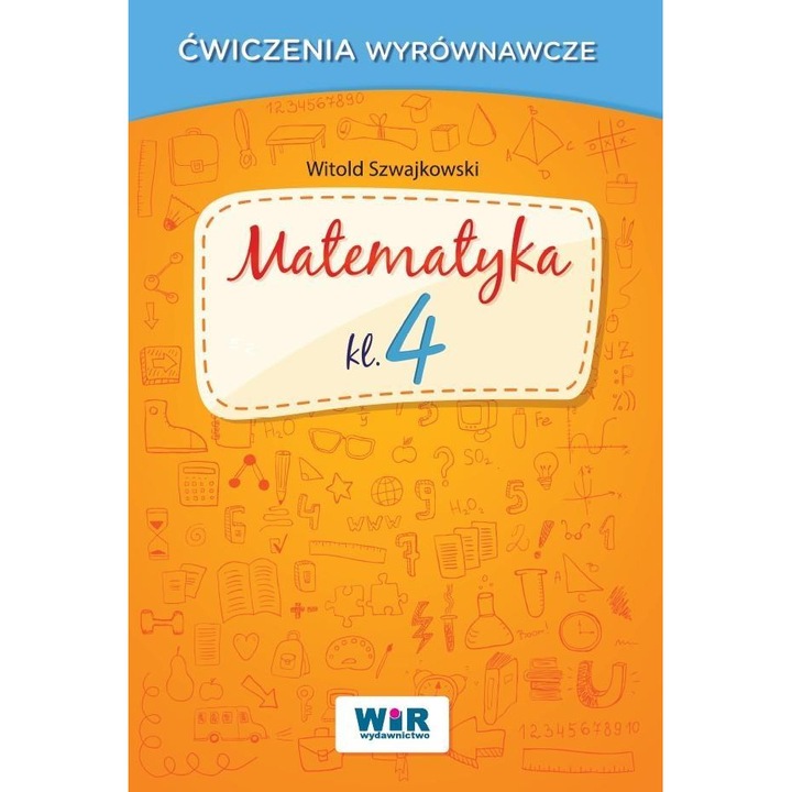 Matematika. Ćwiczenia wyrównawcze. Klasa 4. Szkoła podstawowa