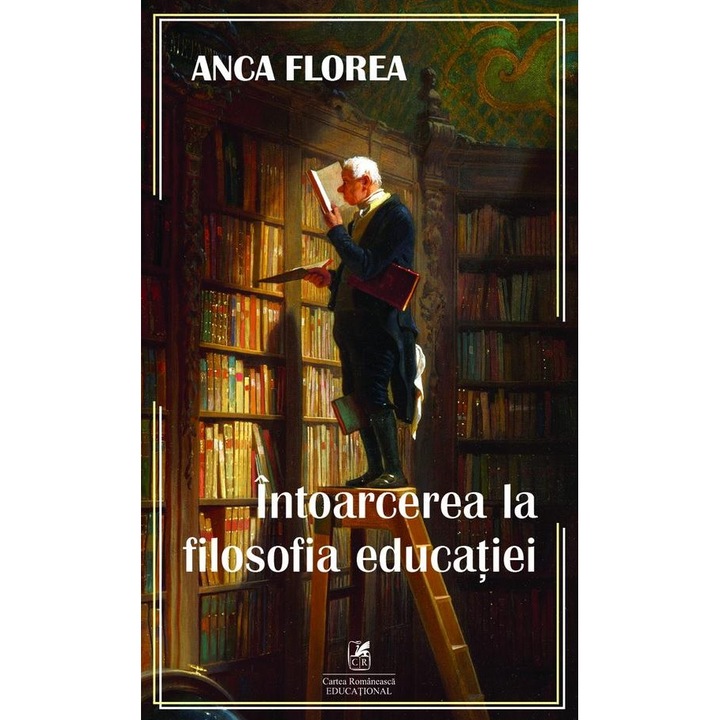Intoarcerea la filosofia educatiei, Anca Florea