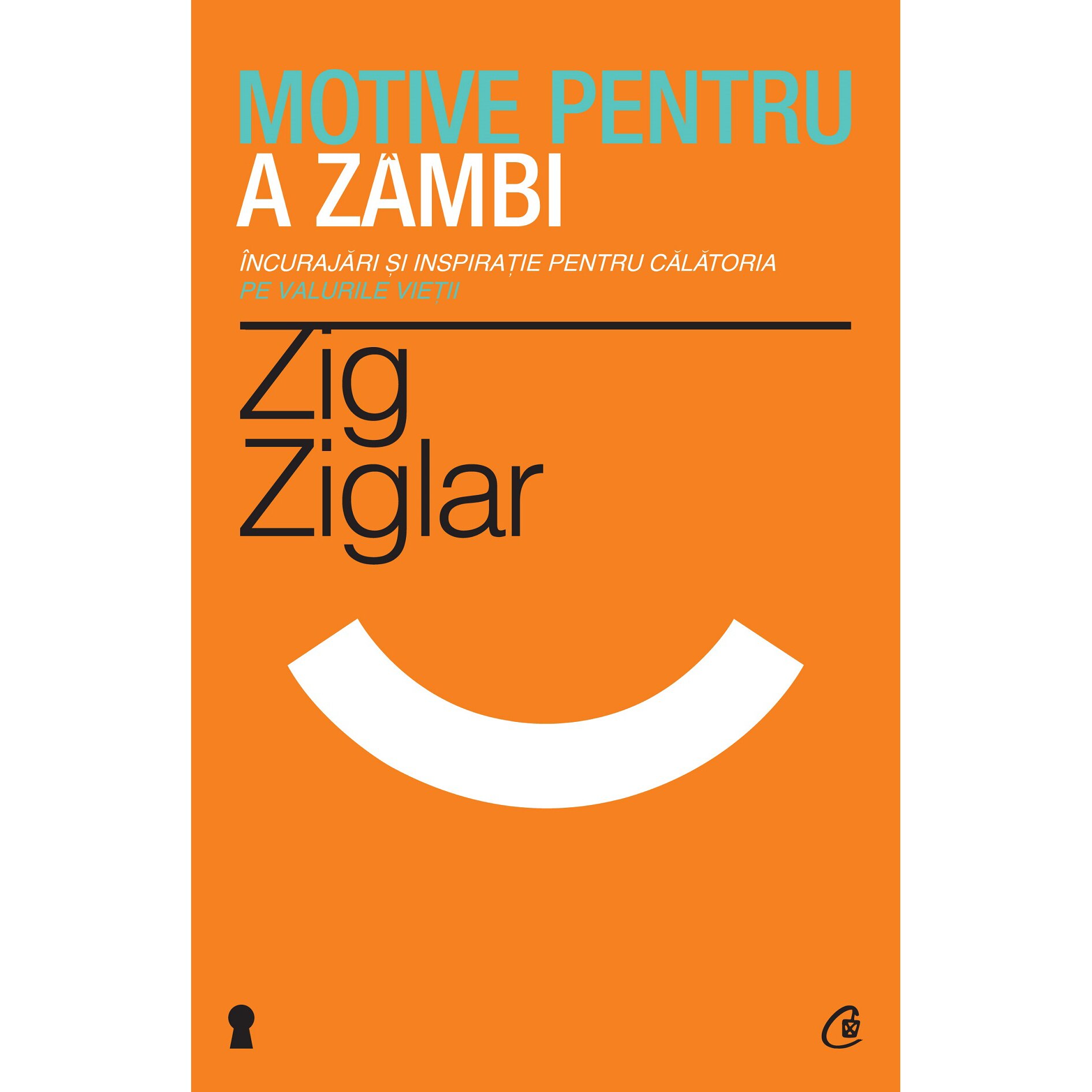 Motive pentru a zambi. Editia a III-a - Zig Ziglar