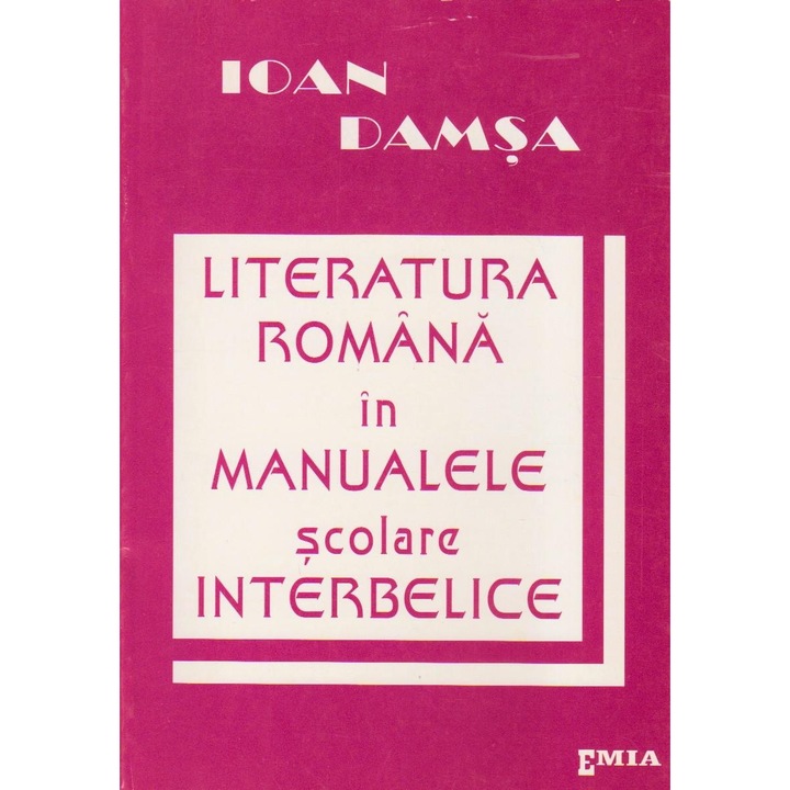 Literatura romana in manualele scolare interbelice, Ioan Damsa