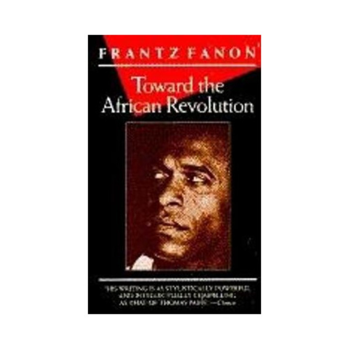 Toward The African Revolution - Frantz Fanon