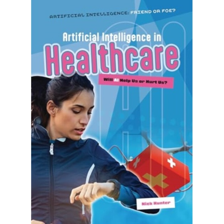 Artificial Intelligence In Healthcare: Will Ai Help Us Or Hurt Us? - Nick Hunter