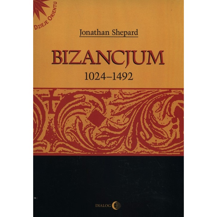 Bizancjum 1024-1492, WYDAWNICTWO AKADEMICKIE DIALOG , 2023