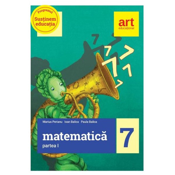 Matematica pentru clasa a VII-a. Semestrul I - Marius Perianu,Ioan Balica, Paula Balica