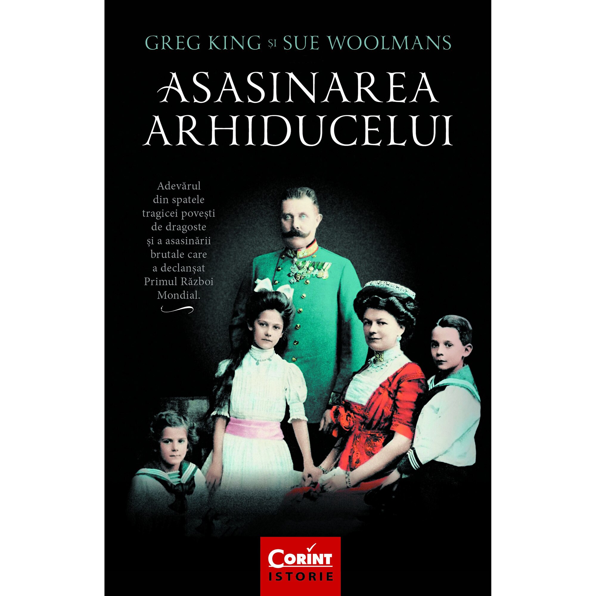 Asasinarea Arhiducelui - Greg King, Sue Woolmans