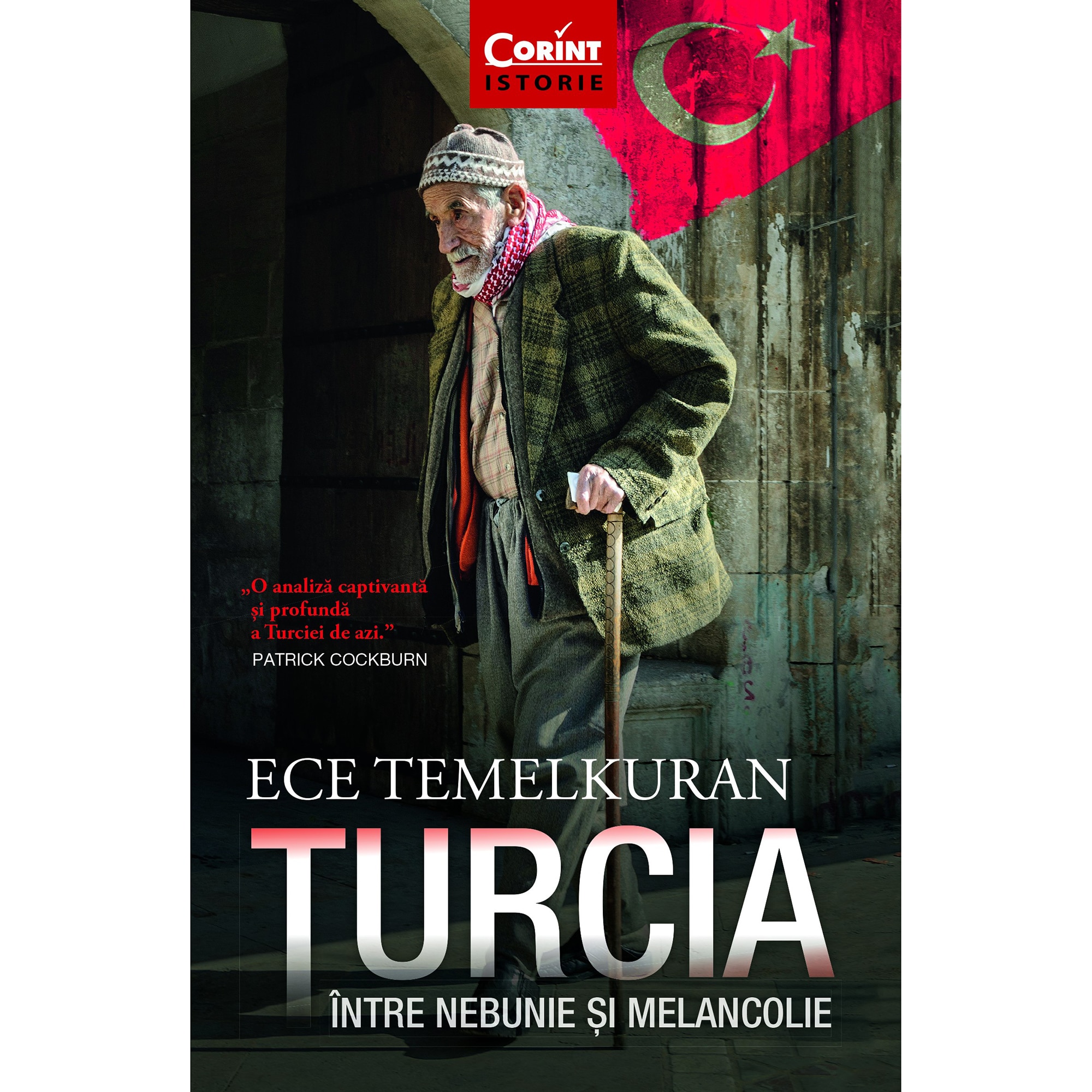 Turcia intre nebunie si melancolie - Ece Temelkuran