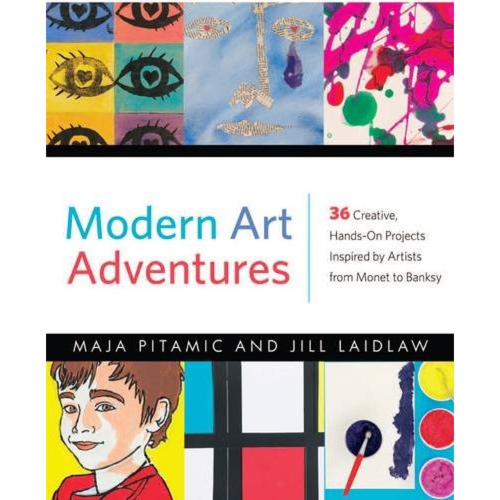 Modern Art Adventures - Maja Pitamic,Jill A. Laidlaw,Rachel Ropeik