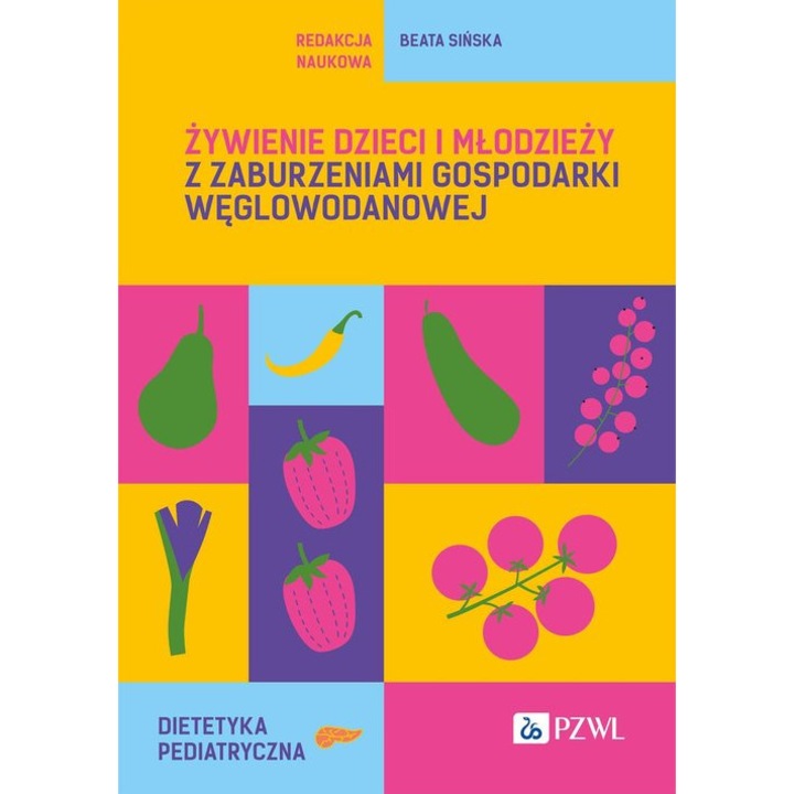 Nutritia copiilor si tinerilor cu tulburari ale metabolismului carbohidratilor, Beata Sinska, 2023, poloneza
