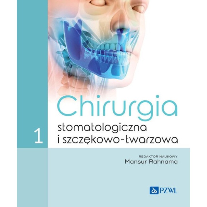 Chirurgia stomatologiczna i szczękowo-twarzowa Tom 1, Wydawnictwo Lekarskie PZWL