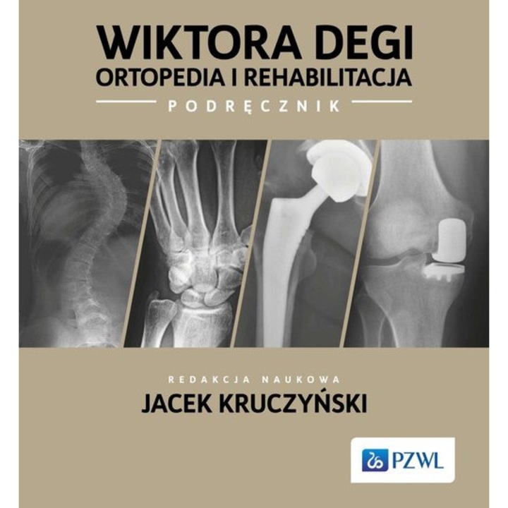 Wiktora Degi ortopedia i rehabilitacja Wiktora Degi, Wydawnictwo Lekarskie PZWL