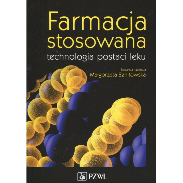 Farmacja stosowana technologia postaci leku Wydawnictwo Lekarskie PZWL