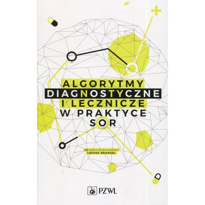 Algorytmy diagnostyczne i lecznicze w praktyce SOR, Wydawnictwo Lekarskie PZWL, 2017