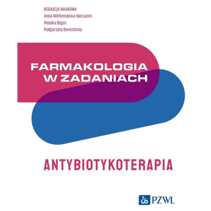 Farmakologia w zadaniach. Antybiotykoterapia, Wydawnictwo Lekarskie PZWL, 2024