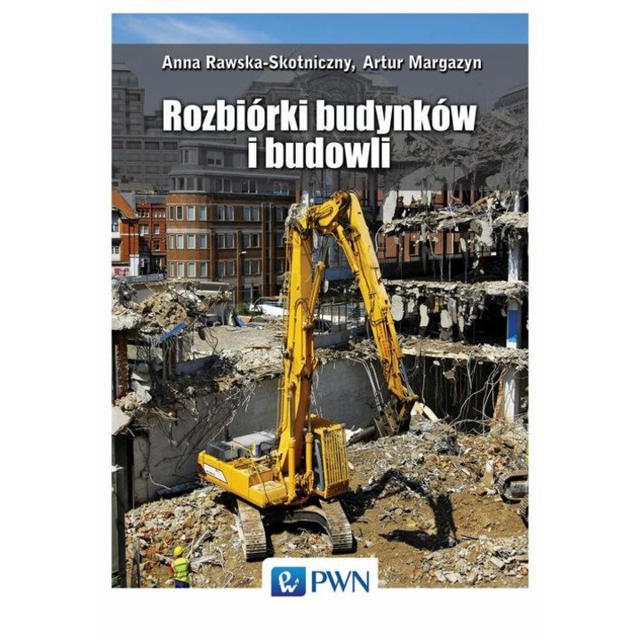 Rozbiórki budynków i budowli, Wydawnictwo Naukowe PWN