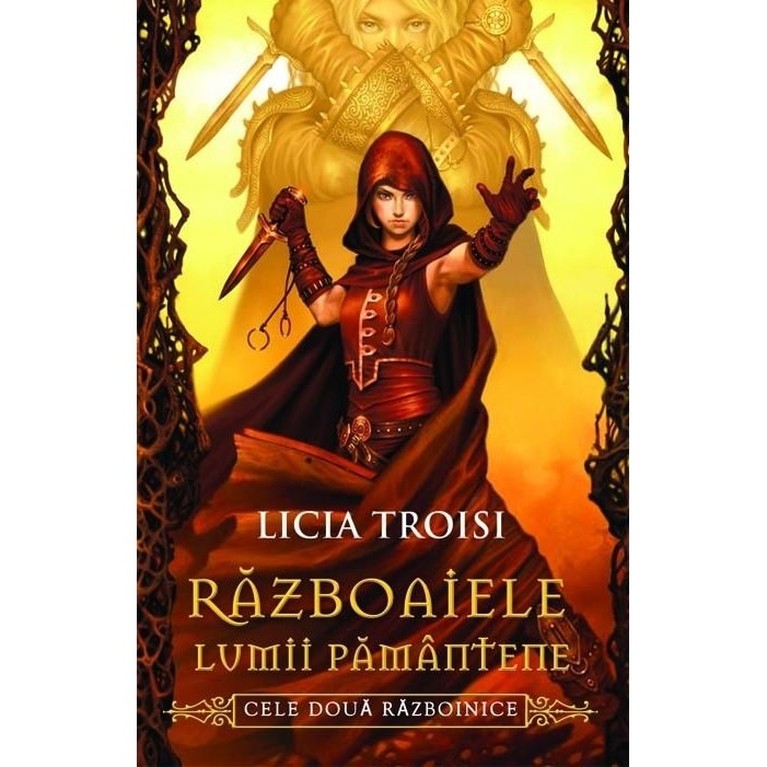 Cele doua razboinice - Razboaiele Lumii Pamantene - Licia Troisi