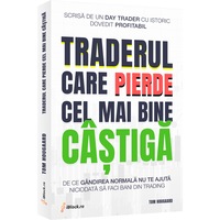 TRADERUL CARE PIERDE CEL MAI BINE CASTIGA (Best Loser Wins) - DE CE GANDIREA NORMALA NU TE AJUTA NICIODATA SA FACI BANI DIN TRADING - Tom Hougaard