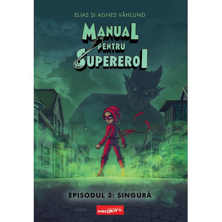 Manual pentru Supereroi 3 Singura, Elias si Agnes Våhlund, miniGrafic