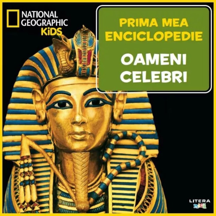 Oameni celebri. Prima mea enciclopedie. National geographic