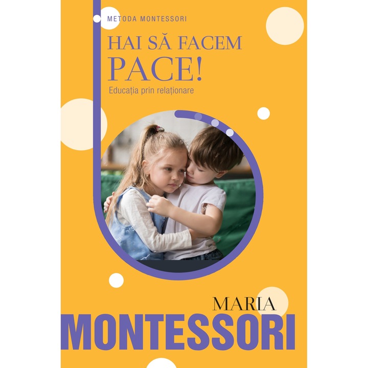 Hai sa facem pace!, Maria Montessori